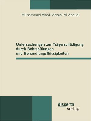 cover image of Untersuchungen zur Trägerschädigung durch Bohrspülungen und Behandlungsflüssigkeiten